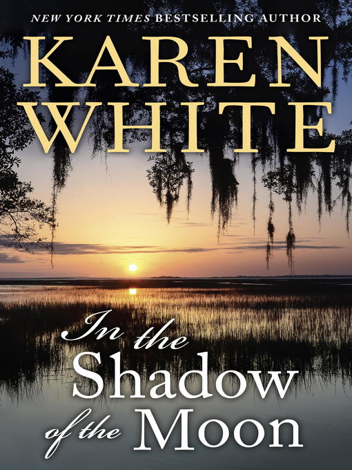 Title details for In the Shadow of the Moon by Karen White - Available